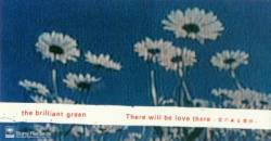 The Brilliant Green : There Will be Love There -Ai no Aru Basho-